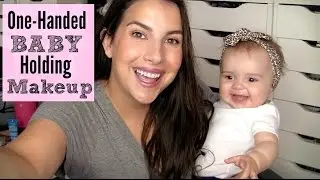 One-Handed, Baby Holding Makeup Tutorial