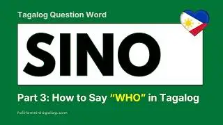 SINO in Tagalog 🇵🇭 | How to Use “WHO” in Filipino Questions | Tagalog Question Words for Beginners