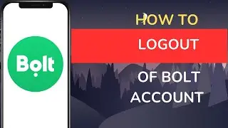 How to Logout of Bolt Account