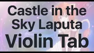Learn Castle in the Sky Laputa on Violin - How to Play Tutorial
