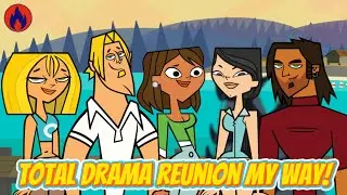 Total Drama Reunion My Way! | FKTD34! 