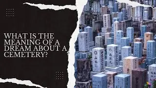 What is the meaning of a dream about a cemetery?