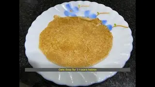 Oats dosa for 1+years babies | That little guy