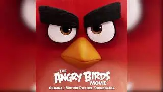 13 - The Mighty Red Song - The Hatchlings - The Angry Birds Movie (2016) - Soundtrack OST