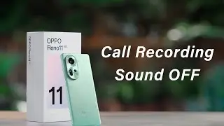 Oppo Reno 11 Call Recording Sound OFF, Oppo Reno 11 Without Announce Call Record Kaise Kare