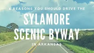 4 Reasons You Should Drive the Sylamore Scenic Byway