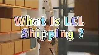 What Is LCL Shipping?
