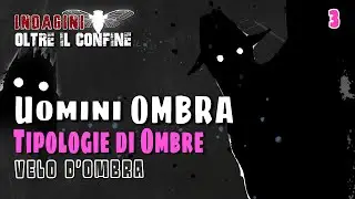 Velo d'Ombra - UOMINI OMBRA (3): Tipologie di Ombre e possibili spiegazioni