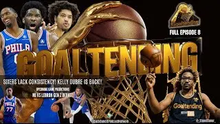 GEN Z MJ VS Lebron Debate | Sixers Consistency | Kelly Back! + More | Goaltending Ep 8 FULL #Sixers