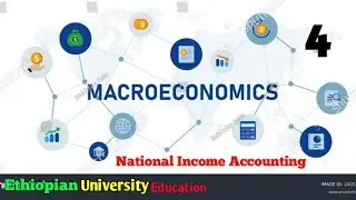 Macroeconomics | #4 | University | National Income Accounting