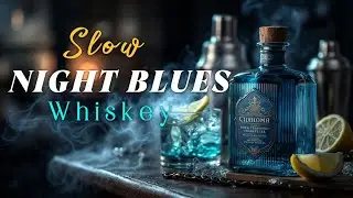 Whiskey Blues & Slow Blues Rock ~ Relaxing Music for a Smoky Night | 2026 Chill Vibes