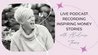 Inspiring Money Story: with Alexlouise Thomas