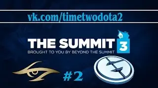 Grand Final: Team Secret vs EG #2 (bo5) (Ru) | The Summit 3 (18.05.2015)