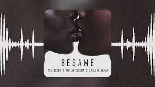 Tom Boxer X Adrian Saguna X Laila El Akkaf - Besame | Visualizer