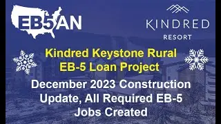 Kindred Keystone Rural EB-5 Loan Project: Dec. 2023 Construction Update, All Required Jobs Created