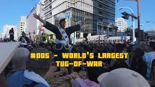 #005 -  WORLD'S Largest Tug Of War