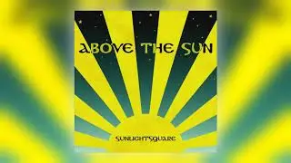 01 Sunlightsquare - Above the Sun (Original Mix) [Sunlightsquare Records]