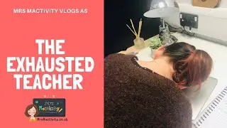 Exhausted Teacher 5 - Dealing with Anxiety as a Teacher