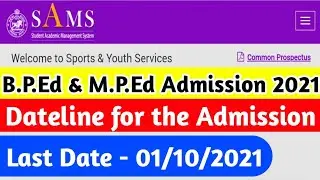 BPEd & MPEd Admission 2021!!Dateline for Admission 2021