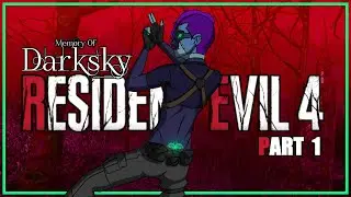 Resident Evil 4 Remake - Be Gentle its my First Time - Part 1 [ Theseus Darksky | MemoryofDarksky ]