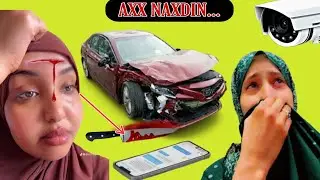 NAXDIN! SAMIXA KHALIL OO LAGU AFDUBTAY MUQDISHO,SIXUNA LOO DILAY,MUQAL NAXDIN LAGA DUUBAY LEH DAWO🥺