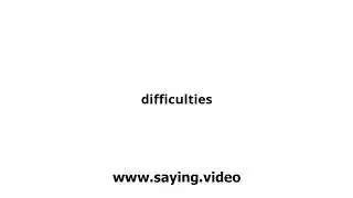 How to say difficulties in English