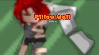 Pillow  wall | !HEAVILY INSPIRED! | Krbk | -Kiri-