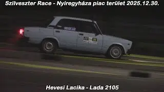 Hevesi Lacika - Lada 2105 Szilveszter Race - Nyíregyháza piac terület 2025.12.30.