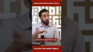 Does Manifesting Exist In Islam | Nouman Ali Khan
