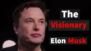 Elon Musk - The Visionary - Planning the future with imagination | CEO of TESLA, SPACEX