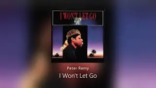 Peter Remy - I Won't Let Go (Audio)