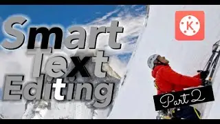 Smart Text Editing made with KineMaster | Part 2