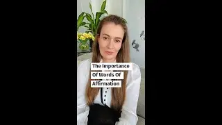 The Importance Of Words Of Affirmation