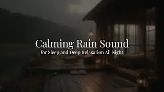 RainLullaby &ndash; Calming Rain Sound for Sleep & Deep Relaxation All Night
