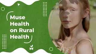 Muse Health on Rural healthcare