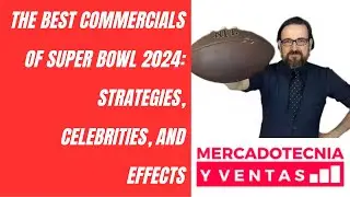 The Best Commercials of Super Bowl 2024: Strategies, Celebrities, and Effects