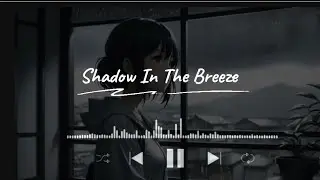 Shadow in the breeze | Non Copyright Songs | By - JL | Just listen |