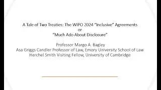 Much Ado about Disclosure: The WIPO 2024 IP Treaties: CIPIL Evening Seminar