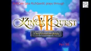 Valanice Starts Fixing Things. King&rsquo;s Quest 7 Playthrough (7/8)