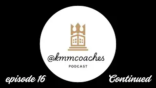 KMM Coaches Podcast [Episode 16 Part 2] Agreeing With The Enemy