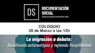 DS | Coloquio: La migración a debate: desafiando estereotipos y tejiendo hospitalidad