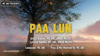 PAA LUN - MC ANI | SAD RAP SONG | LATEST RAP SONG 2026 | FEAT AMA9 MUSIC 
