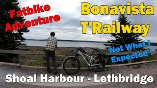 Fatbiking Bonavista T'Railway - Shoal Harbour to Lethbridge