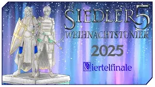 Siedler V Winterturnier 2025 - Viertelfinale
