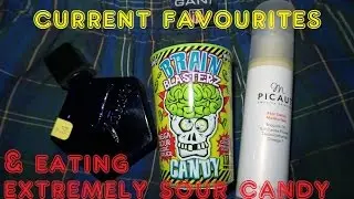 Current favourites (& eating EXTREMELY SOUR candy)