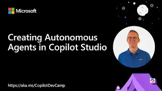 Creating Autonomous Agents in Copilot Studio
