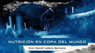 Nutrición en la Copa del Mundo con David Valero | Nutrinovex y rendimiento