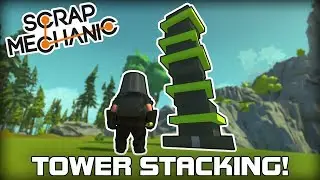 Who Can Make the Tallest Crate Tower? (Scrap Mechanic #275)