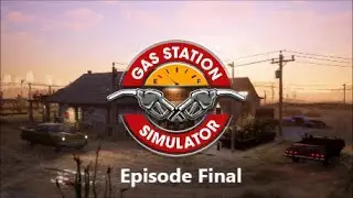 Gas Station Simulator #Fin -  Extinction des feux