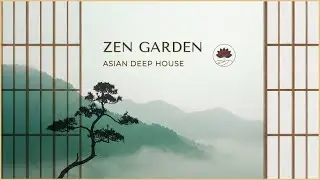 Asian Deep House &ndash; ZEN GARDEN ⛩️ | Koto House & Japanese Zen Grooves